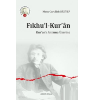 Fıkhu'l - Kur'an;Kur'an'ı Anlama Üzerine