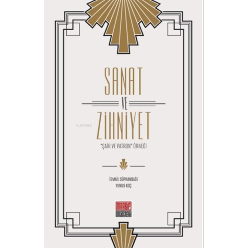 Sanat ve Zihniyet;Şair ve Patron Örneği