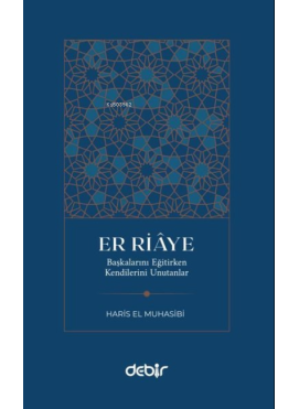 Er Riaye;Başkalarını Eğitirken Kendilerini Unutanlar