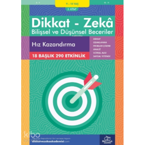 Hız Kazandırma ( 9 - 10 Yaş 3 Kitap, 290 Etkinlik );Dikkat – Zekâ & Bilişsel ve Düşünsel Beceriler