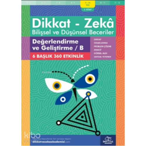 Değerlendirme ve Geliştirme - B ( 9 - 10 Yaş 2 Kitap - 360 Etkinlik ) ;Dikkat – Zekâ & Bilişsel ve Düşünsel Beceriler