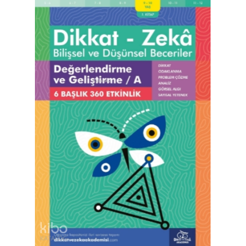 Değerlendirme ve Geliştirme - A ( 9 - 10 Yaş 1 Kitap - 360 Etkinlik ) ;Dikkat – Zekâ & Bilişsel ve Düşünsel Beceriler