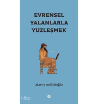 Evrensel Yalanlarla Yüzleşmek