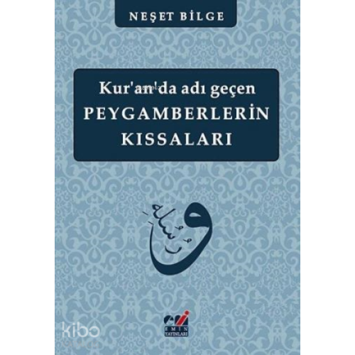 Kur'an'da Adı Geçen Peygamberlerin Kıssaları