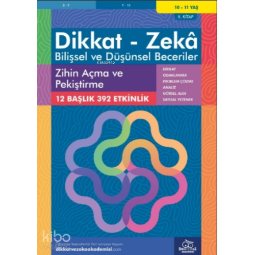 Zihin Açma ve Pekiştirme ( 10 - 11 Yaş 5 Kitap, 392 Etkinlik );Dikkat – Zekâ & Bilişsel ve Düşünsel Beceriler