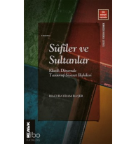 Sûfîler ve Sultanlar;Klasik Dönemde Tasavvuf-Siyaset İlişkileri