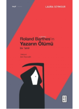 Roland Barthes’ın Yazarın Ölümü;Bir Tahlil