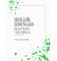 Ekolojik Sorunlara İslam Odaklı Yaklaşımlar