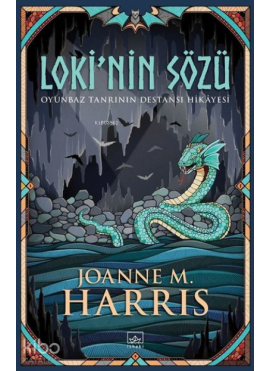 Loki’nin Sözü;Oyunbaz Tanrının Destansı Hikayesi