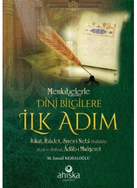 Menkıbelerle Dini Bilgilere İlk Adım;İtikat, İbadet, Siyer-i Nebi (Sallallahü Aleyhi ve Sellem), Adab-ı Muaşeret