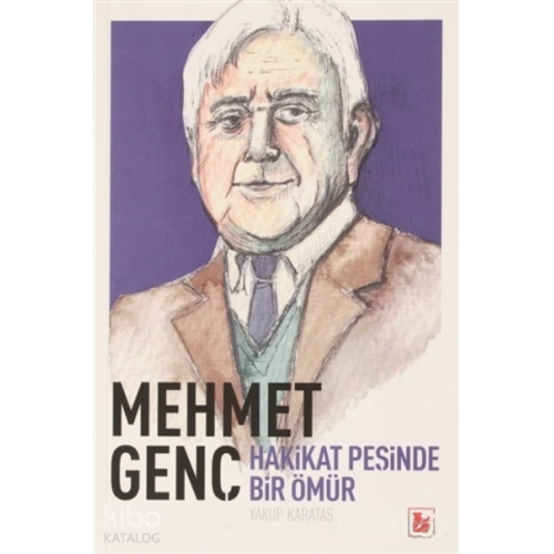 Mehmet Genç Hakikat Peşinde Bir Ömür