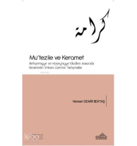 Mu'tezile ve Keramet Behşemiyye ve Hüseyniyye Ekolleri Arasında Kerametin İmkanı Üzerine Tartışmalar