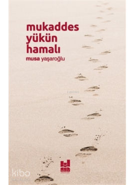 Mukaddes Yükün Hamalı