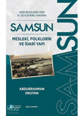 Arşiv Belgelerine Göre 19. Yüzyılın İkinci Yarısında Samsun - Mesleki, Folklorik ve İdari Yapı
