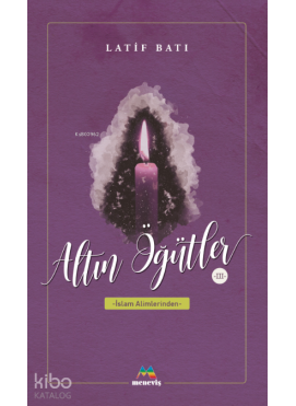 Altın Öğütler 3;İslam Alimlerinden