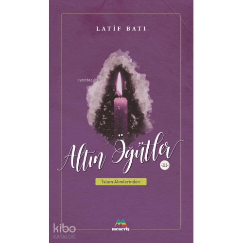 Altın Öğütler 3;İslam Alimlerinden
