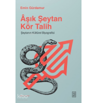 Âşık Şeytan Kör Talih;Şeytanın Kültürel Biyografisi