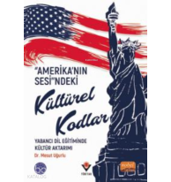 “Amerika’nın Sesi”ndeki Kültürel Kodlar: Yabancı Dil Eğitiminde Kültür Aktarımı