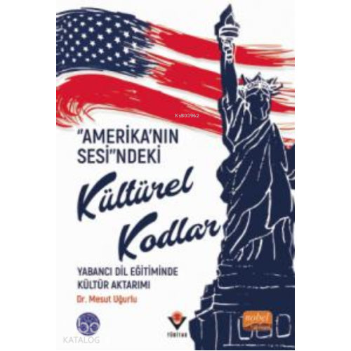“Amerika’nın Sesi”ndeki Kültürel Kodlar: Yabancı Dil Eğitiminde Kültür Aktarımı