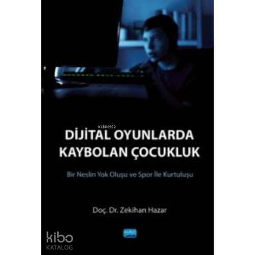 Dijital Oyunlarda Kaybolan Çocukluk (Bir Neslin Yok Oluşu ve Spor ile Kurtuluşu)
