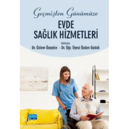 Geçmişten Günümüze Evde Sağlık Hizmetleri