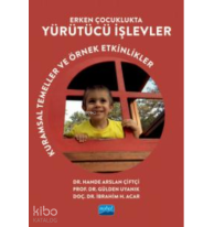Erken Çocuklukta Yürütücü İşlevler ;Kuramsal Temeller ve Örnek Etkinlikler