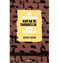 Bir Müslüman Kur’an ve Tarihsellik’e Nasıl Bakmalı?
