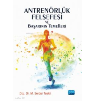Antrenörlük Felsefesi ve Başarının Temelleri
