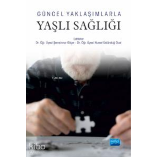 Güncel Yaklaşımlarla Yaşlı Sağlığı