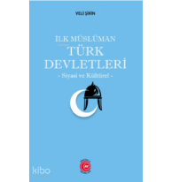 İlk Müslüman Türk Devletleri;-Siyasi ve Kültürel-