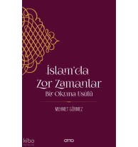 İslam’da Zor Zamanlar;Bir Okuma Usûlü