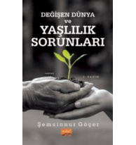 Değişen Dünya ve Yaşlılık Sorunları