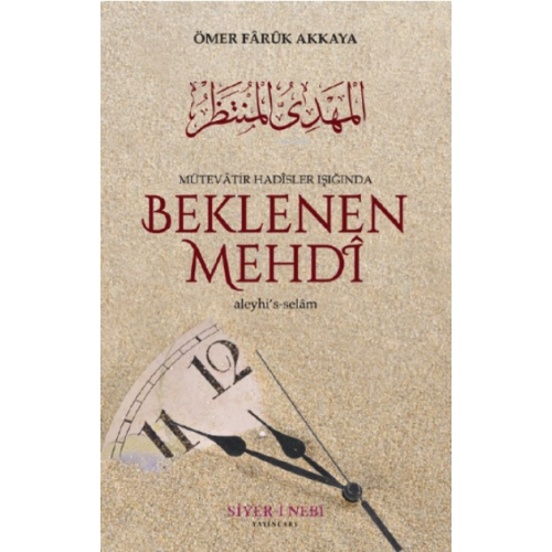 Beklenen Mehdi Aleyhisselam;Mütevatir Hadisler Işığında