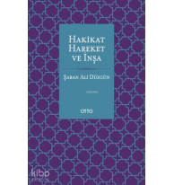Hakikat, Hareket ve İnşa