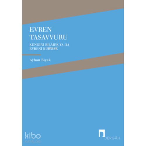 Evren Tasavvuru ;Kendini Bilmek ya da Evreni  Kurmak