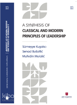 A Synthesis of Classical and Modern Principles of Leadership