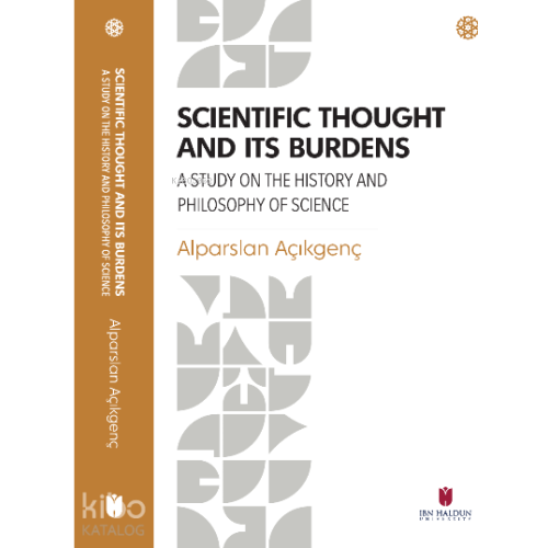 Scientific Thought and its Burdens ;A Study on the History and Philosophy of Science