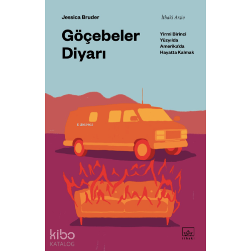 Göçebeler Diyarı;Yirmi Birinci Yüzyılda Amerika’da Hayatta Kalmak