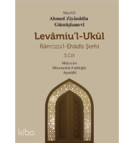 Levamiu’l - Ukül;Râmûzu’l- Ehâdîs Şerhi 3.Cilt