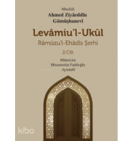Levamiu’l - Ukül;Râmûzu’l- Ehâdîs Şerhi 2.Cilt
