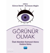 Görünür Olmak- Özel Alandan Kamusal Alana Kadına Bakış