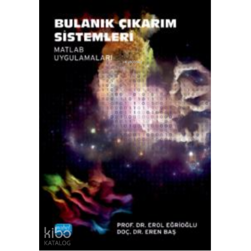 Bulanık Çıkarım Sistemleri (Matlab Uygulamaları)