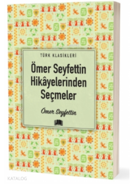 Ömer Seyfettin Hikâyelerinden Seçmeler