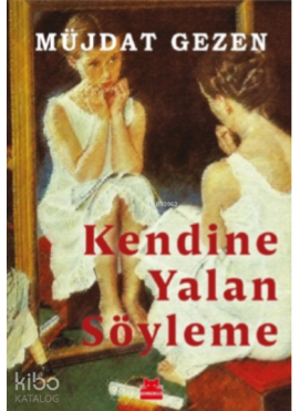 Kendine Yalan Söyleme