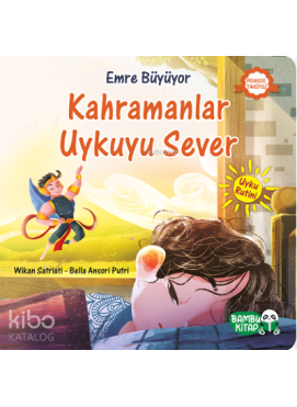 Emre Büyüyor – Kahramanlar Uykuyu Sever