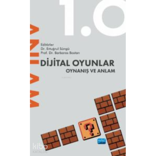 Dijital Oyunlar 1.0 Oynanış ve Anlam