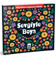 Sevgiyle Boya;Büyüklere Boyama Kitabı