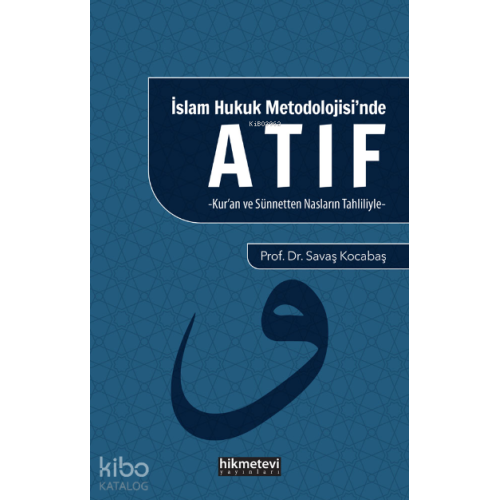 İslam Hukuku Metodolojisi’nde Atıf ;(Kur’an Ve Sünnetten Nasların Tahliliyle)