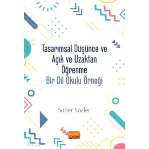 Tasarımsal Düşünce ve Açık ve Uzaktan Öğrenme: Bir Dil Okulu Modeli