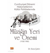 Cumhuriyet Dönemi Hükümetlerinin Kültür Politikalarında Müziğin Yeri ve Önemi (1938-1980)